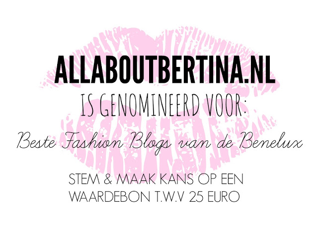 allaboutbertina.nl is genomineerd voor de Beste Fashion Blogs van de Benelux!